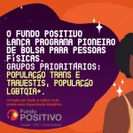 Fundo Positivo lança pela primeira vez apoio a bolsa para indivíduos LGBTQIA+