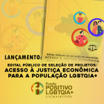 Hoje dia Internacional contra a LGBTfobia o Fundo Positivo lança edital para acesso à justiça econômica voltado para essa população no Brasil.