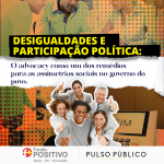 Desigualdades e participação política: O advocacy como um dos remédios para as assimetrias sociais no governo do povo
