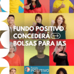 Fundo Positivo concederá bolsas para IAS