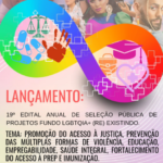 O Fundo Positivo lança o 19º Edital de Seleção Pública de Projetos do Fundo LGBTQIA+ (RE)EXISTINDO, com o Tema: PROMOÇÃO DO ACESSO À JUSTIÇA, PREVENÇÃO DAS MÚLTIPLAS FORMAS DE VIOLÊNCIA, EDUCAÇÃO, EMPREGABILIDADE, SAÚDE INTEGRAL, FORTALECIMENTO DO ACESSO A PREP E IMUNIZAÇÃO.