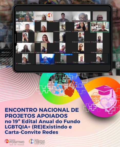 I Encontro Nacional com as Organizações da Sociedade Civil (OSC’s) apoiadas pelo 19º Edital de Seleção Pública de Projetos do Fundo LGBTQIA+ (RE)Existindo