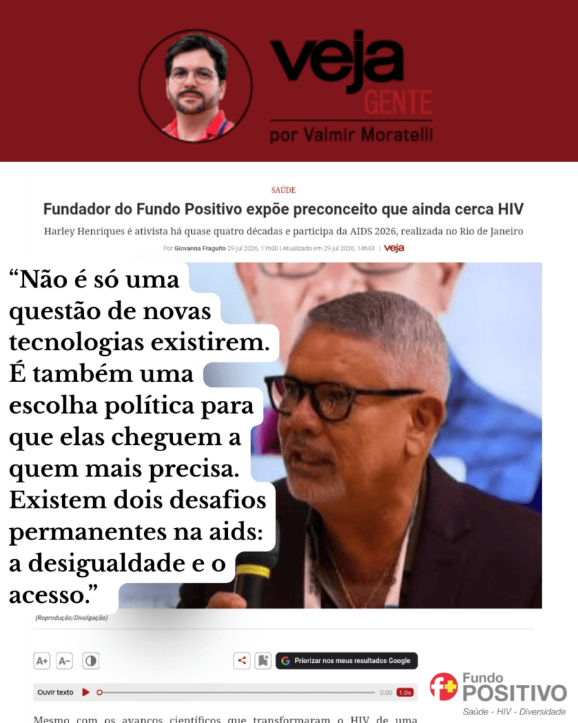 Veja gente: Fundador do Fundo Positivo expõe preconceito que ainda cerca HIV